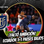 La Selección de Ecuador igualó 1-1 con Países Bajos. Pese a la roja de Dumfries, la Tri no pudo remontar. Gol de Enner Valencia y lesión de Valle.