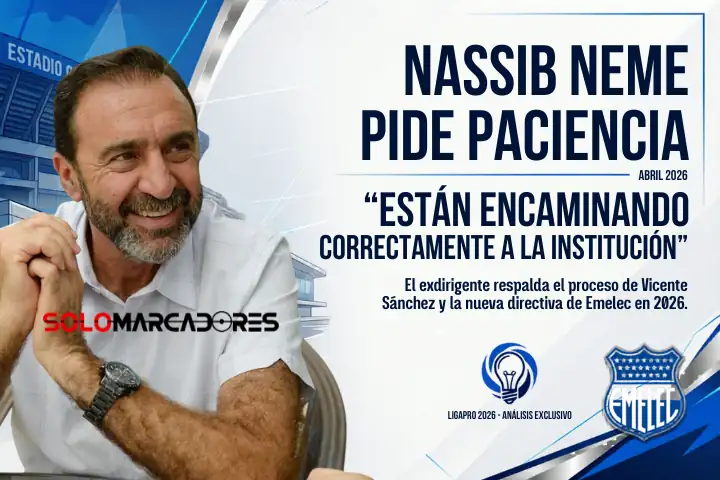 Nassib Neme analiza la crisis de resultados en Emelec, respalda a la directiva y pide tiempo para el proceso de Vicente Sánchez en la LigaPro 2026.