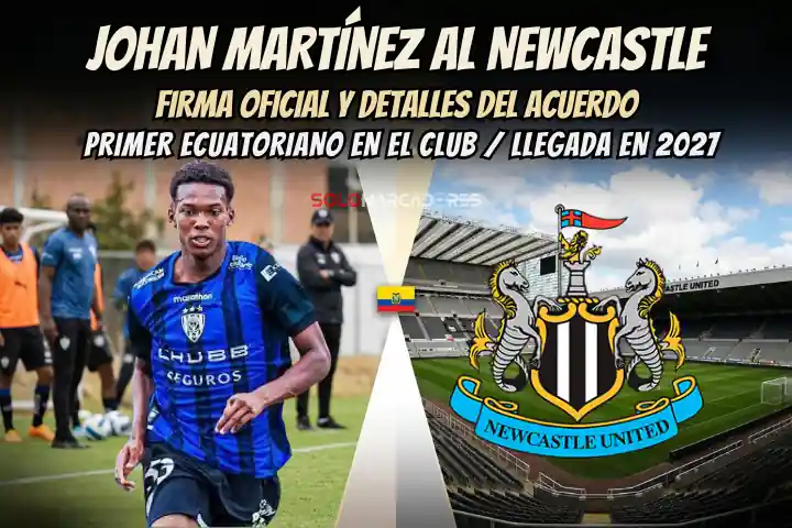 Se oficializó el traspaso de Johan Martínez al Newcastle United. El jugador de Independiente del Valle se incorporará a la Premier League en 2027.