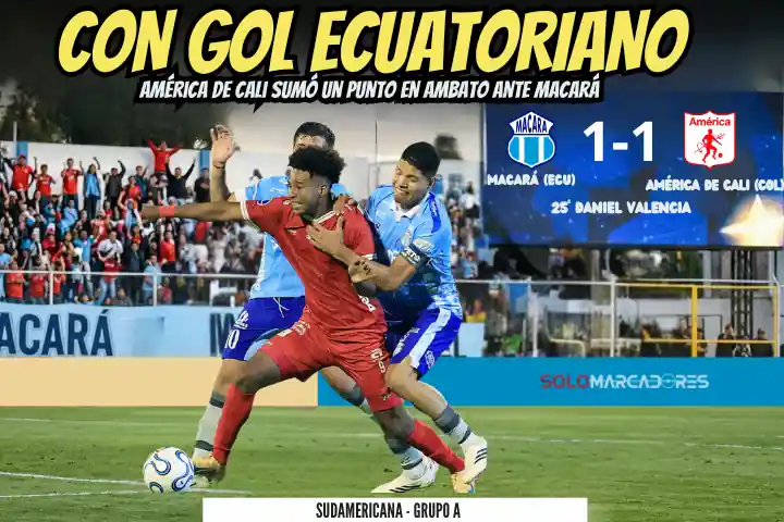 América de Cali igualó 1-1 ante Macará en Ambato por la Conmebol Sudamericana. Daniel Valencia anotó para los colombianos tras un autogol inicial.