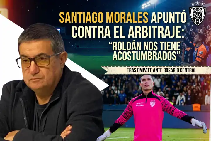 Santiago Morales arremete contra Wilmar Roldán: "Ya nos tiene acostumbrados" 1 Santiago Morales, directivo de Independiente del Valle, criticó duramente el arbitraje de Wilmar Roldán tras el empate ante Rosario Central.