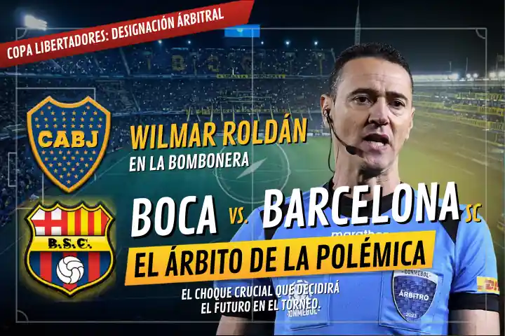 Wilmar Roldán, el juez de la polémica, dirigirá el Boca vs. Barcelona en La Bombonera 23 Wilmar Roldán será el árbitro del Boca Juniors vs. Barcelona SC en La Bombonera.