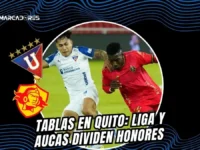 LDU vs Aucas igualaron sin goles en el Rodrigo Paz Delgado por la fecha 10 de LigaPro.