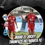 Manta FC dio la sorpresa en el Jocay al vencer 1-0 a Universidad Católica con gol de Moscarelli.