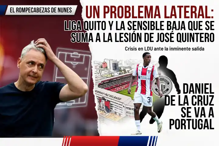 El rompecabezas de Tiago Nunes: La inesperada baja que desarma la banda derecha de Liga de Quito 22 Liga de Quito y la sensible baja de Daniel de la Cruz desarmaron la banda derecha de Tiago Nunes. El juvenil albo jugará en Portugal.