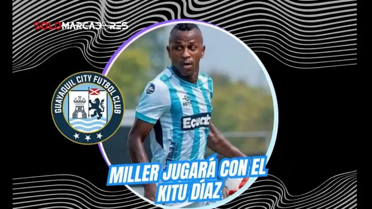 Guayaquil City oficializó el fichaje de Miller Bolaños para el segundo semestre de 2026. Conoce los detalles de su regreso tras salir de Emelec.