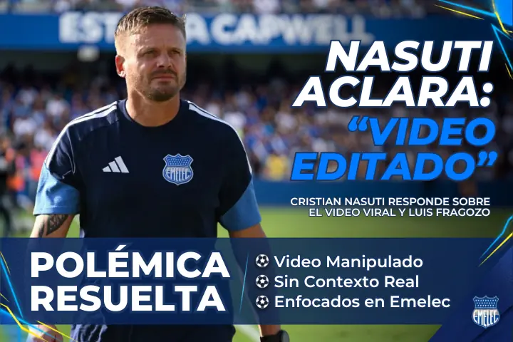 El video viral que encendió la polémica: Cristian Nasuti responde por sus dichos sobre Luis Fragozo 22 Cristian Nasuti aclara que el video sobre Luis Fragozo fue editado y sacado de contexto. El DT de Emelec busca cerrar la polémica.