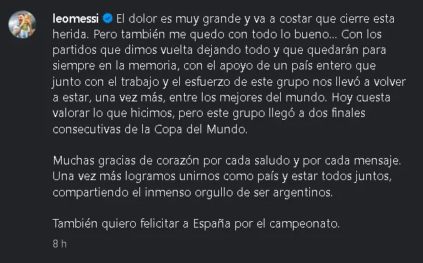 Messi rompe el silencio tras la final perdida ante España: "Esta herida va a costar que cierre" 23 Mensaje de Messi se pronunció tras caer ante España en la final del Mundial. Revisa las declaraciones del capitán sobre el dolor y el orgullo argentino.