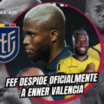 La despedida definitiva de Enner Valencia: El adiós del goleador histórico de La Tri 3 La FEF despidió a Enner Valencia tras anunciar su retiro definitivo de la Selección de Ecuador luego del Mundial 2026. Repasa sus números históricos.