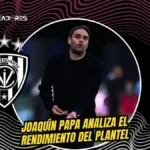 El consejo de Joaquín Papa para proteger a Edwin Quintero 3 Joaquín Papa analizó el debut goleador de Edwin Quintero (16 años) en el 4-0 ante Manta y trazó el plan para cuidar a la nueva joya de Independiente.