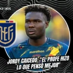 Jordy Caicedo rompe el silencio tras la eliminación 4 Jordy Caicedo rompió el silencio sobre la Selección de Ecuador: "El profe hizo lo que pensó que era mejor". Detalles de sus minutos y su futuro.