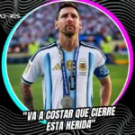 Messi rompe el silencio tras la final perdida ante España: "Esta herida va a costar que cierre" 3 Mensaje de Messi se pronunció tras caer ante España en la final del Mundial. Revisa las declaraciones del capitán sobre el dolor y el orgullo argentino.