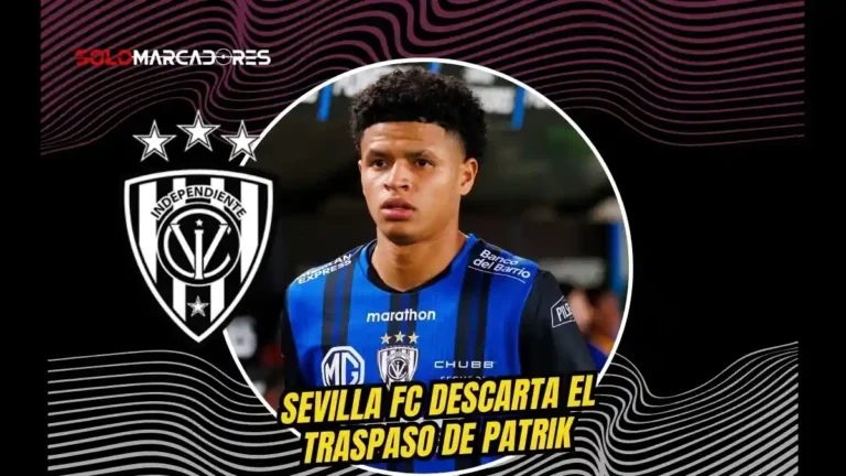 Sevilla FC cancela el fichaje de Patrik Mercado sin costo tras su lesión de ligamento. Independiente del Valle recibió la notificación formal.