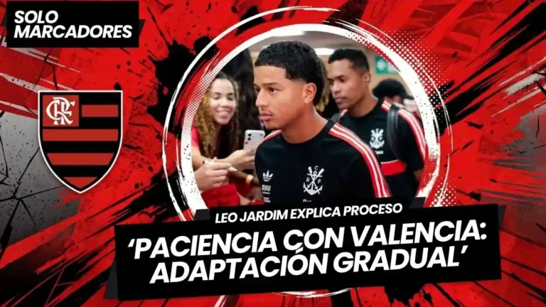 Leo Jardim explica el proceso de Anthony Valencia en Flamengo y pide paciencia para su adaptación progresiva en el club.