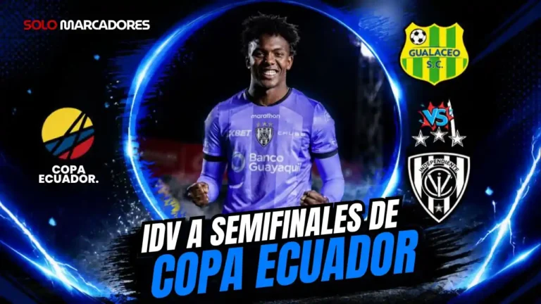 IDV derrotó 2-0 a Gualaceo SC en Azogues y clasificó a las semifinales de la Copa Ecuador 2026, donde jugará frente a Delfín SC.