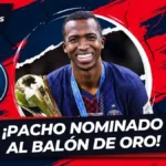 Willian Pacho nominado al Balón de Oro 2026: el ecuatoriano entra en la elite del fútbol mundial 3 El ecuatoriano Willian Pacho integra la lista de 30 nominados al Balón de Oro 2026. Revisa la nómina completa de candidatos y categorías oficiales.
