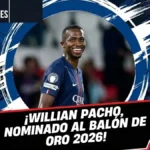 Balón de Oro 2026 en Ecuador: Horario, canal y todo sobre la nominación de Willian Pacho 3 Willian Pacho nominado al Balón de Oro 2026. Entérate de la hora, el canal gratuito DAZN para Ecuador y todos los detalles de la gala en Londres.
