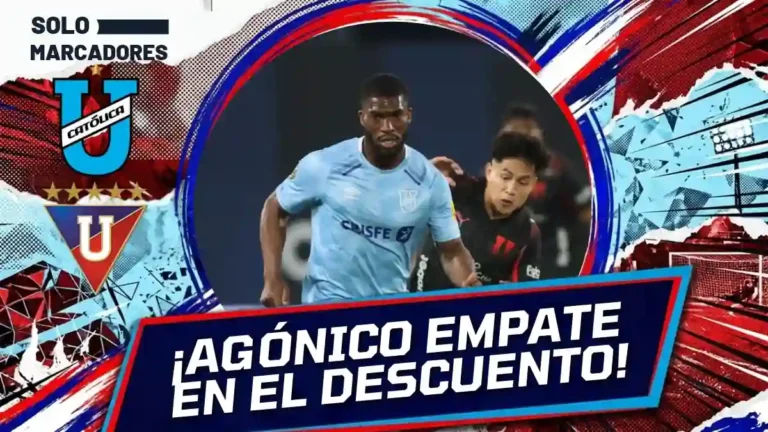 Liga de Quito y Universidad Católica igualaron 2-2 en la semifinal Copa Ecuador 2026 con gol agónico de Londoño.